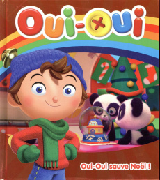 Oui-Oui sauve Noël ! - Marchand Kalicky Anne