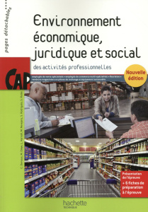 Environnement économique, juridique et social des activités professionnelles CAP employés de vente s - Dervaux Corinne ; Dieye Marilyne ; Nevejans Muriel