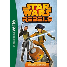Star Wars Rebels Tome 3 : Le pouvoir de la force - Kogge Michael ; Galliot Lucile