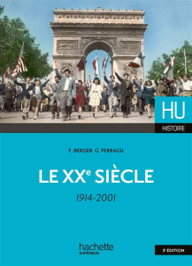 Le XXe siècle (1914-2001). 3e édition - Berger Françoise ; Ferragu Gilles ; Balard Michel