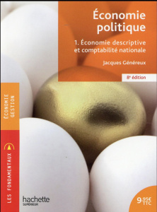 Economie politique Tome 1 : Economie descriptive et comptabilité nationale. 8e édition - Généreux Jacques