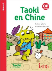 Taoki en Chine. CP Niveau 3 - Claire Céline ; Heckler Aurélien