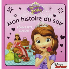 Bonne fête, maman ! Princesse Sofia - Godeau Natacha