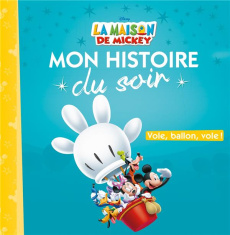 La maison de Mickey. Vole, ballon, vole ! - COLLECTIF
