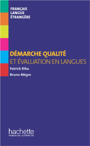 Démarche qualité et évaluation en langues - Riba Patrick ; Mègre Bruno ; Georges Sébastien