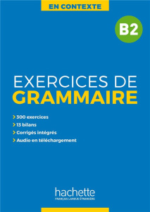 Exercices de grammaire B2 - Akyüz Anne ; Bazelle-Shahmaei Bernadette ; Orne-Gl