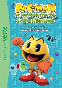 Pac-man et les aventures de fantômes Tome 1 : C'est parti pour l'aventure ! - Godeau Natacha