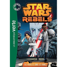 Star Wars Rebels Tome 6 : Des rebelles dans les rangs - Fry Jason ; Gay Olivier
