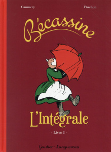 Bécassine L'intégrale Tome 1 : L'enfance de Bécassine ; Bécassine en apprentissage ; Bécassine voyag - CAUMERY PINCHON