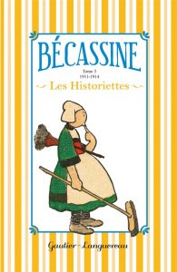 Bécassine Les Historiettes Tome 3 : 1911-1914 - Caumery M. L. ; Pinchon Joseph Porphyre