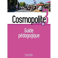 Cosmopolite 3 B1. Guide pédagogique, avec 1 CD audio MP3 - Antier Marine ; Garcia Emmanuelle ; Hirschsprung N