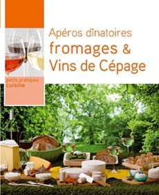 Apéros dînatoires : Fromages & Vins de Cépage - Pajotin Valérie, Laporte Etienne