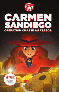 Carmen Sandiego : Opération chasse au trésor - Hapka Catherine ; Devillers Aurélie