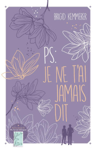 PS : je ne t'ai jamais dit - Kemmerer Brigid ; Delarbre Alice