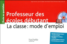 Professeur des écoles débutant. La classe : mode d'emploi, avec 1 CD-ROM - Herreman Serge ; Caillabet Jannick ; Etrillard Ren