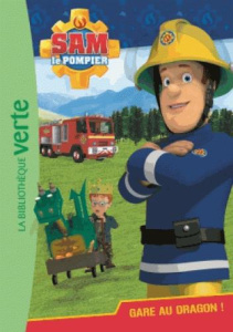 Sam le pompier Tome 3 : Gare au dragon ! - Chatel Christelle