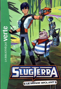 Slugterra Tome 7 : Le monde brûlant - Barféty Elizabeth