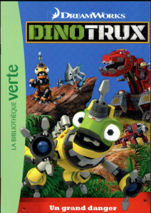 Dinotrux Tome 2 : Un grand danger - DREAMWORKS