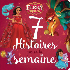 Elena d'Avalor. 7 histoires pour la semaine