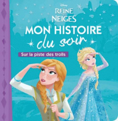 La Reine des Neiges. Sur la piste des trolls - COLLECTIF