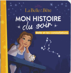 Belle et les constellations. La Belle et la Bête - Caussé Emmanuelle