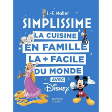 La cuisine en famille la facile du monde avec Disney - Mallet Jean-François ; Camilleri Jean-François