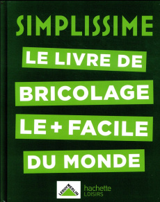 Le livre de bricolage le facile du monde - COLLECTIF