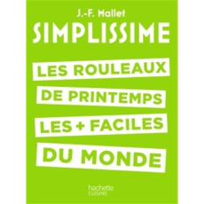 Les rouleaux de printemps les plus faciles du monde - Mallet Jean-François