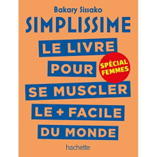 Le livre pour se muscler le facile du monde. Spécial femmes - Sissako Bakary