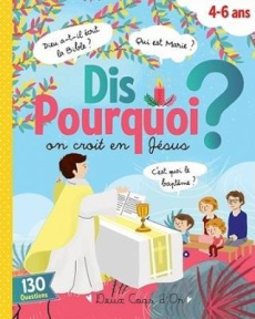 Dis pourquoi on croit en Jésus ? - Mullenheim Sophie de
