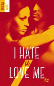 I hate u love me Tome 2 - Wolf Tessa