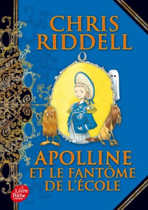 Apolline Tome 2 : Apolline et le fantôme de l'école - Riddell Chris ; Sarn Amélie