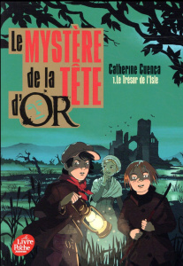 Le mystère de la Tête d'Or Tome 1 : Le Trésor de l'isle - Cuenca Catherine