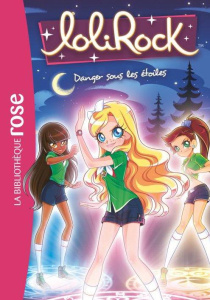 LoliRock Tome 13 : Danger sous les étoiles - Rubio-Barreau Vanessa
