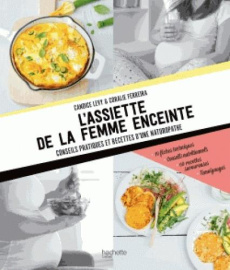 L'assiette de la femme enceinte - Ferreira Coralie ; Lévy Candice ; Garnier Virginie