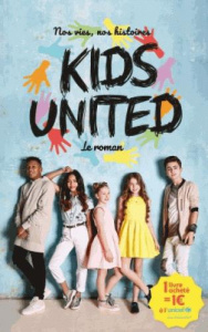 Kids United. Nos vies, nos histoires - Elland-Goldsmith Rosalind