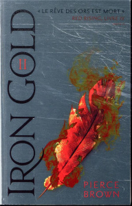 Red Rising Tome 5 : Iron Gold. Partie 2 - Brown Pierce ; Lenoir H.