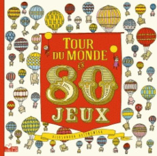 Tour du Monde en 80 jeux - Artymowska Aleksandra - Desfour Aurélie
