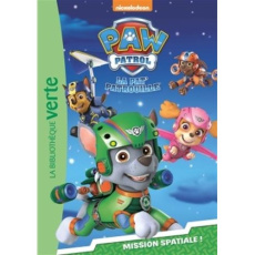 Paw Patrol La Pat' Patrouille Tome 5 : Mission spatiale ! - Chatel Christelle