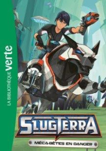 Slugterra Tome 10 : Méca-bêtes en danger - Barféty Elizabeth ; Drion Marie