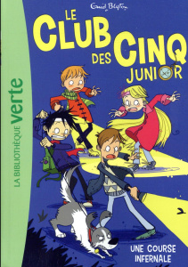 Le Club des Cinq Junior Tome 4 : Une course infernale - Blyton Enid ; Elland-Goldsmith Rosalind ; Littler