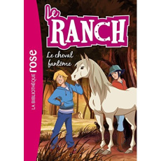 Le ranch Tome 25 : Le cheval fantôme - TELE IMAGES KIDS