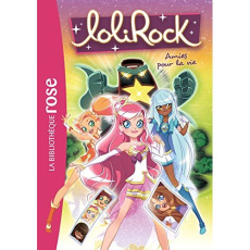 LoliRock Tome 16 : Amies pour la vie - Rubio-Barreau Vanessa