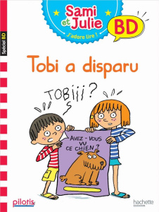 Sami et Julie, j'adore lire ! BD : Tobi a disparu - Lebrun Sandra ; Audrain Loïc ; Bonté Thérèse