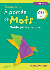 Français CE1 cycle 2 Le nouvel A portée de mots. Guide pédagogique, Edition 2019 - Bourgouint Philippe ; Bottet Eléonore ; Lucas Jani