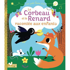 Le Corbeau et le Renard racontée aux enfants - Desfour Aurélie ; Andreacchio Sarah