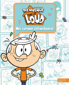 Mes cartoons extraordinaires Bienvenue chez les Loud