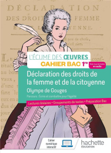 Déclaration des droits de la femme et de la citoyenne, Olympe de Gouges. Cahier Bac 1re - Lobry Myriam ; Guillou Marlène ; Le Gall Céline