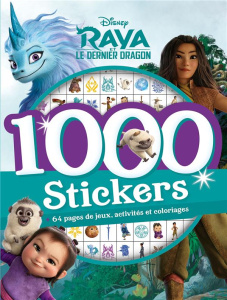 Raya et le dernier dragon. 1000 Stickers - COLLECTIF