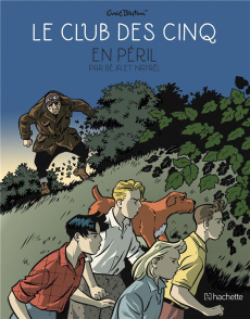 Le Club des Cinq (BD) : Le Club des Cinq en péril - Blyton Enid ; Béja ; Nataël